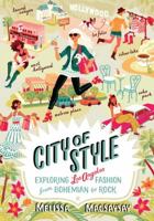 City of Style: Exploring Los Angeles Fashion, from Bohemian to Rock 0062088408 Book Cover