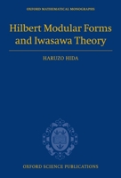 Hilbert Modular Forms and Iwasawa Theory (Oxford Mathematical Monographs) 019857102X Book Cover