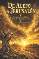 De Alepo a Jerusalén: Seis generaciones rabínicas. Memoria, exílio y supervivencia (Spanish Edition) B0HBDCM49Z Book Cover