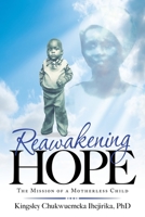 Reawakening Hope: The Mission of a Motherless Child 1664244956 Book Cover
