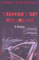 Terrorism's War with America: A History 0313361495 Book Cover
