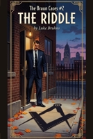 The Riddle: A Braun Cases Novel (The Braun Cases) B0GSPPXPPR Book Cover