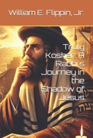 Truly Kosher: A Rabbi's Journey in the Shadow of Jesus B0DRNWFR4Q Book Cover