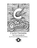 C is for Cannabis: The Coloring Book 1703410793 Book Cover