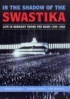 In the Shadow of the Swastika: Life in Germany Under the Nazis, 1933-1945 1862272042 Book Cover