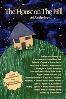 The House on the Hill: An Anthology B0HMZ53QZ3 Book Cover