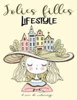 Jolies filles LifeStyle: 75 dessins de coloriage mignons de style de vie de filles mignonnes pour les filles et les femmes de tous âges! B088BJV27S Book Cover