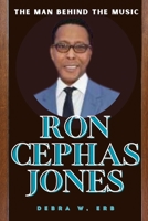 Ron Cephas Jones: The Man Behind the Music B0CG8CWDJ2 Book Cover