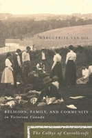 Religion, Family, and Community in Victorian Canada: The Colbys of Carrollcroft 0773530282 Book Cover