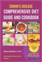 Crohn's Disease Comprehensive Diet Guide and Cook Book: More Than130 Recipes and 75 Essential Cooking Tips For Crohn's Patients 1674531443 Book Cover
