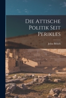Die Attische Politik Seit Perikles (1884) 1018956387 Book Cover