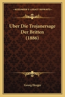 Uber Die Trojanersage Der Britten 3741178411 Book Cover