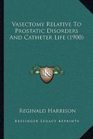 Vasectomy Relative To Prostatic Disorders And Catheter Life 112004958X Book Cover