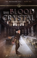 The Blood Crystal: A YA Low Fantasy/ Sword and Sorcery Adventure: 1 1739985605 Book Cover