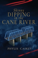 Skinny Dipping in Cane River 0692362711 Book Cover