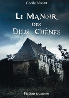 Le Manoir des Deux Chênes B0BLJZYKB1 Book Cover
