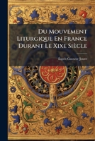 Du Mouvement Liturgique En France Durant Le Xixe Siècle (French Edition) 1023755556 Book Cover
