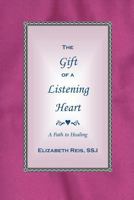 The Gift of a Listening Heart: A Path to Healing 0985748087 Book Cover