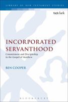 Incorporated Servanthood: Commitment and Discipleship in the Gospel of Matthew 0567663043 Book Cover