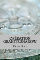 Op?ration Granite Shadow 1545416346 Book Cover