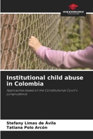 Institutional child abuse in Colombia 6205766825 Book Cover