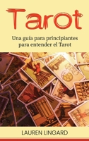 Tarot: Una guía para principiantes para entender el Tarot 1761038877 Book Cover