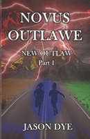 Novus Outlawe: New Outlaw Part 1 (New Beginnings) B0DTP1Y6M1 Book Cover
