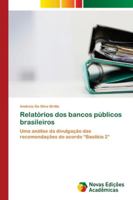 Relatórios dos bancos públicos brasileiros: Uma análise da divulgação das recomendações do acordo “Basiléia 2” 6202179430 Book Cover