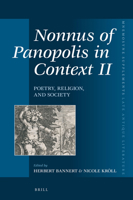 Nonnus of Panopolis in Context II: Poetry, Religion, and Society 9004341196 Book Cover
