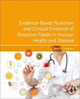 Evidence-Based Nutrition and Clinical Evidence of Bioactive Foods in Human Health and Disease 0128224053 Book Cover