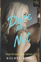 Dare Me Not: A RH Dark High School Bully Romance (Heartbreak Falls Book 3) B0CHGH2BQC Book Cover