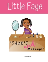Little Faye in "Shoes and Makeup" B099TLRJHP Book Cover