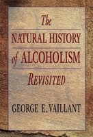 The Natural History of Alcoholism Revisited 067460377X Book Cover