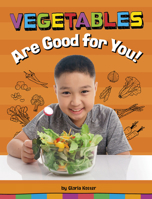 Vegetables Are Good for You! 1666351288 Book Cover