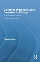 Objectivity and the Language-Dependence of Thought: A Transcendental Defence of Universal Lingualism 1138868523 Book Cover