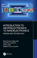 Introduction to Microelectronics to Nanoelectronics: Design and Technology 0367503247 Book Cover