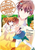 My Instant Death Ability Is So Overpowered, No One in This Other World Stands a Chance Against Me! ?AO?, Vol. 10 (manga) B0FVWTHD8P Book Cover