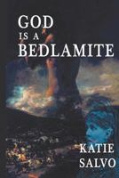 God Is a Bedlamite: Channeling Elisabeth Nietzsche 1945630256 Book Cover