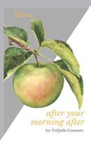 After Your Morning After : Spiritual Growth from Inside Out 1944784365 Book Cover