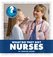 Nurses: What Do They Do? 1602798087 Book Cover