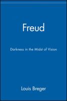 Freud: Darkness in the Midst of Vision--An Analytical Biography 0471078581 Book Cover