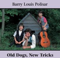 Old Dogs, New Tricks: Barry Louis Polisar Sings about Animals and Other Creatures 0938663496 Book Cover