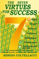 THE SEVEN VIRTUES FOR SUCCESS: Faith, Perseverance, Consistency, Confidence, Enthusiasm, Integrity, Positive Mental Attitude = Success B0FZ84PDCG Book Cover