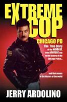 Extreme Cop: Chicago PD 1425741320 Book Cover