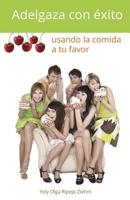 Adelgaza con �xito usando la comida a tu favor 1494310058 Book Cover