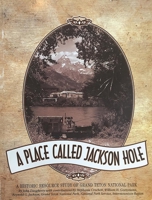 A Place Called Jackson Hole 0931895561 Book Cover