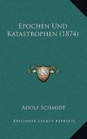 Epochen Und Katastrophen (1874) 1161162127 Book Cover