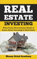 Real Estate Investing: What Every New Investor Needs to Know About Investing in Real Estate 1720389470 Book Cover