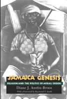 Jamaica Genesis: Religion and the Politics of Moral Orders 0226032868 Book Cover