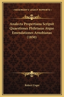 Analecta Propertiana Scripsit Quaestiones Philetaeas Atque Emendationes Arnobianas (1850) 1120428742 Book Cover